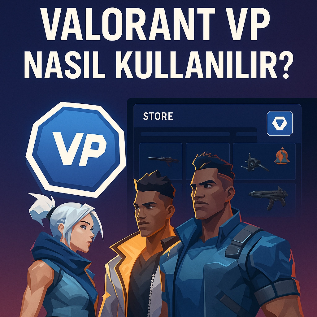 Valorant VP Nasıl Kullanılır?