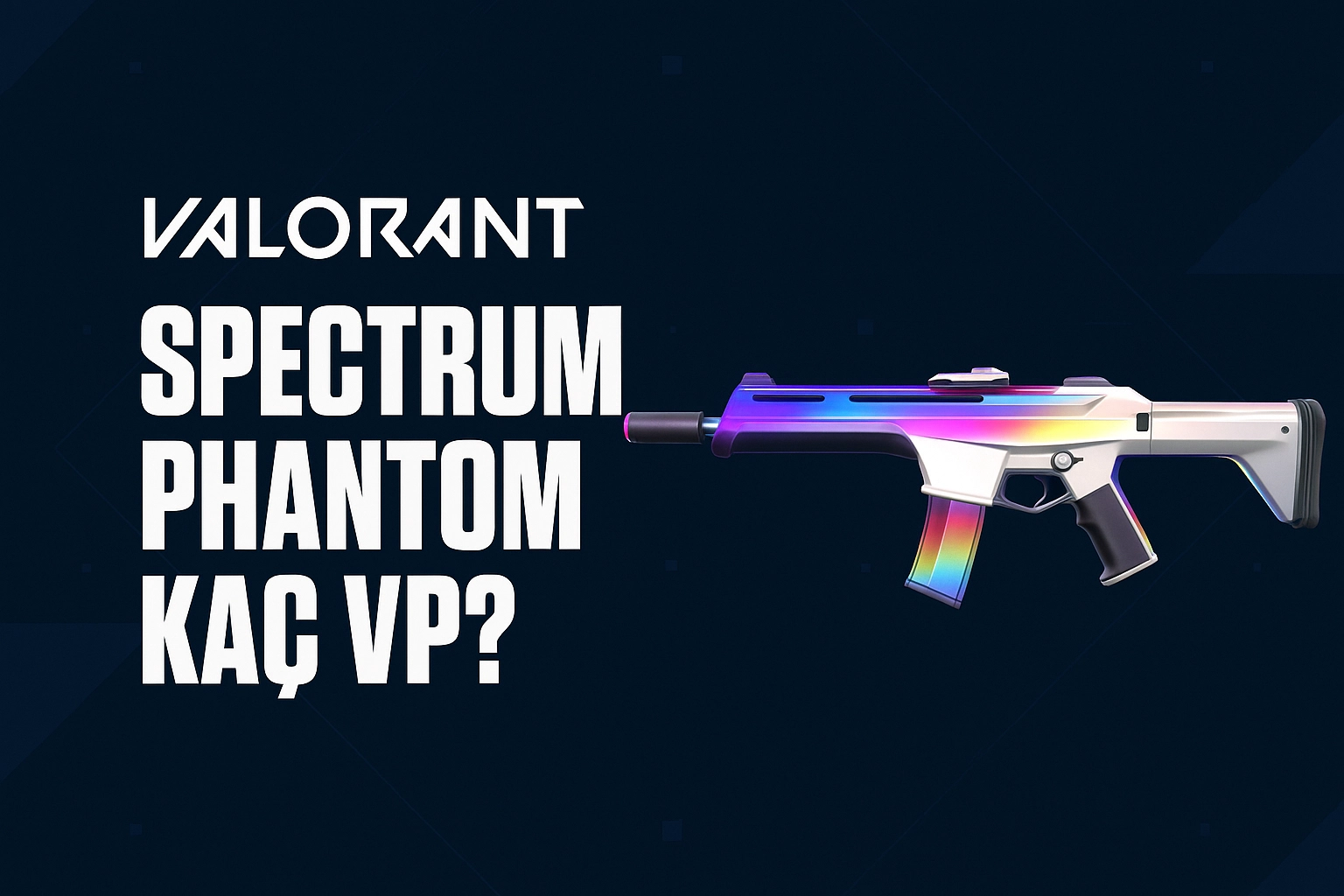 Valorant Spectrum Phantom Kaç VP?