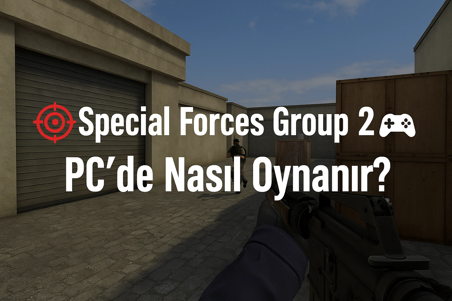 Special Forces Group 2 PC İle Nasıl Oynanır?