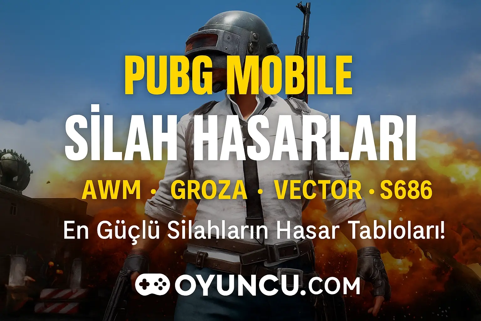 PUBG Mobile Silah Hasarları (2025 Güncel Rehber)