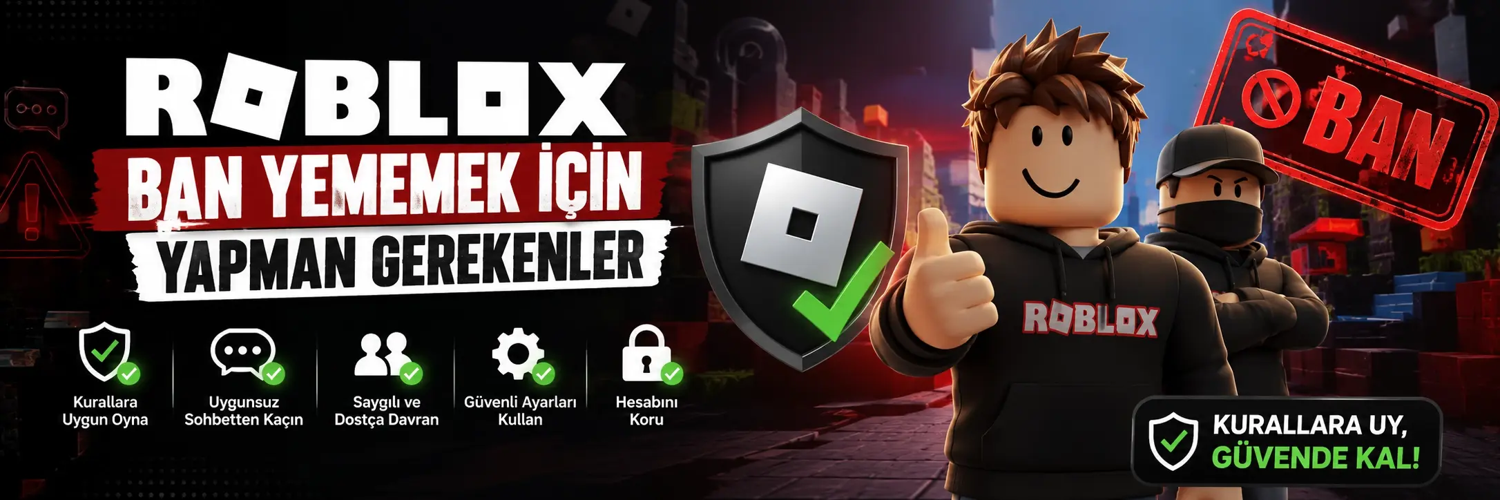 Roblox'ta yasaklanmamak için ne yapmalıyım?