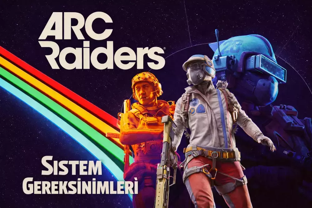 ARC Raiders Kaç GB? Sistem Gereksinimleri