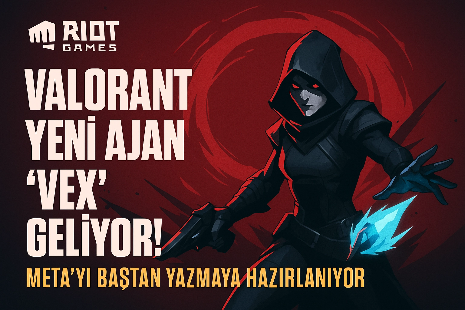 Valorant Yeni Ajan Vex Duyuruldu! İşte İlk Detaylar
