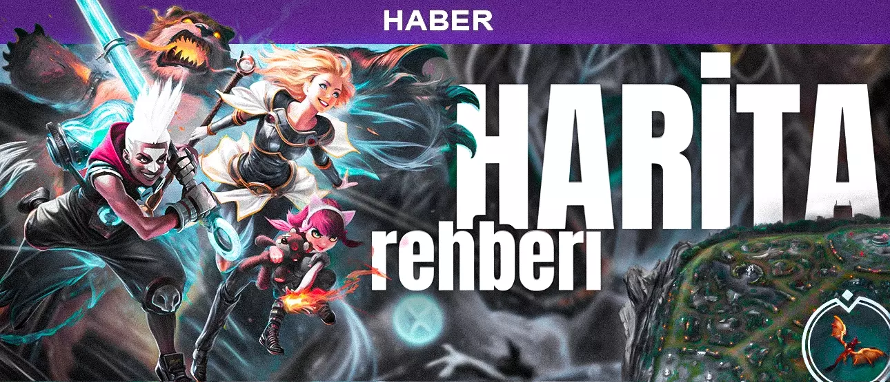 League of Legends Harita Rehberi