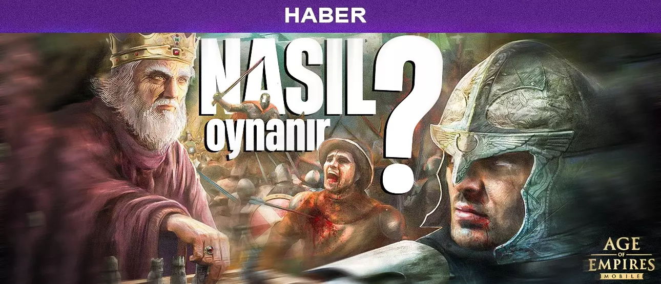 AGE OF EMPİRES MOBİLE NASIL OYNANIR?